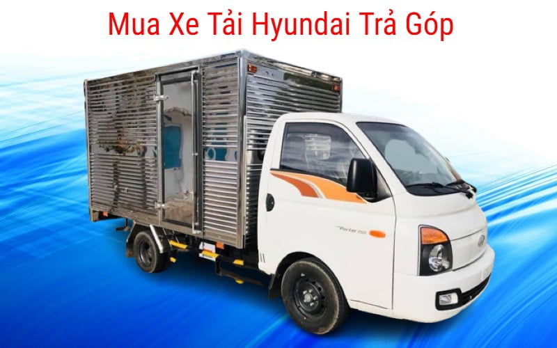 mua xe tải hyundai trả góp